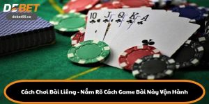 Cách Chơi Bài Liêng - Nắm Rõ Cách Game Bài Này Vận Hành