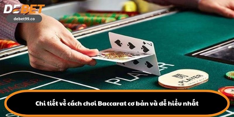 Chi tiết về cách chơi Baccarat cơ bản và dễ hiểu nhất